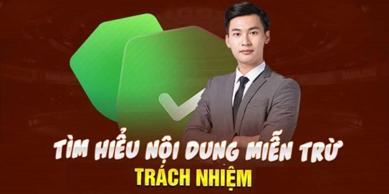 Tìm hiểu về miễn trừ trách nhiệm tại Mu88